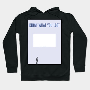 Know What You Lost Hoodie